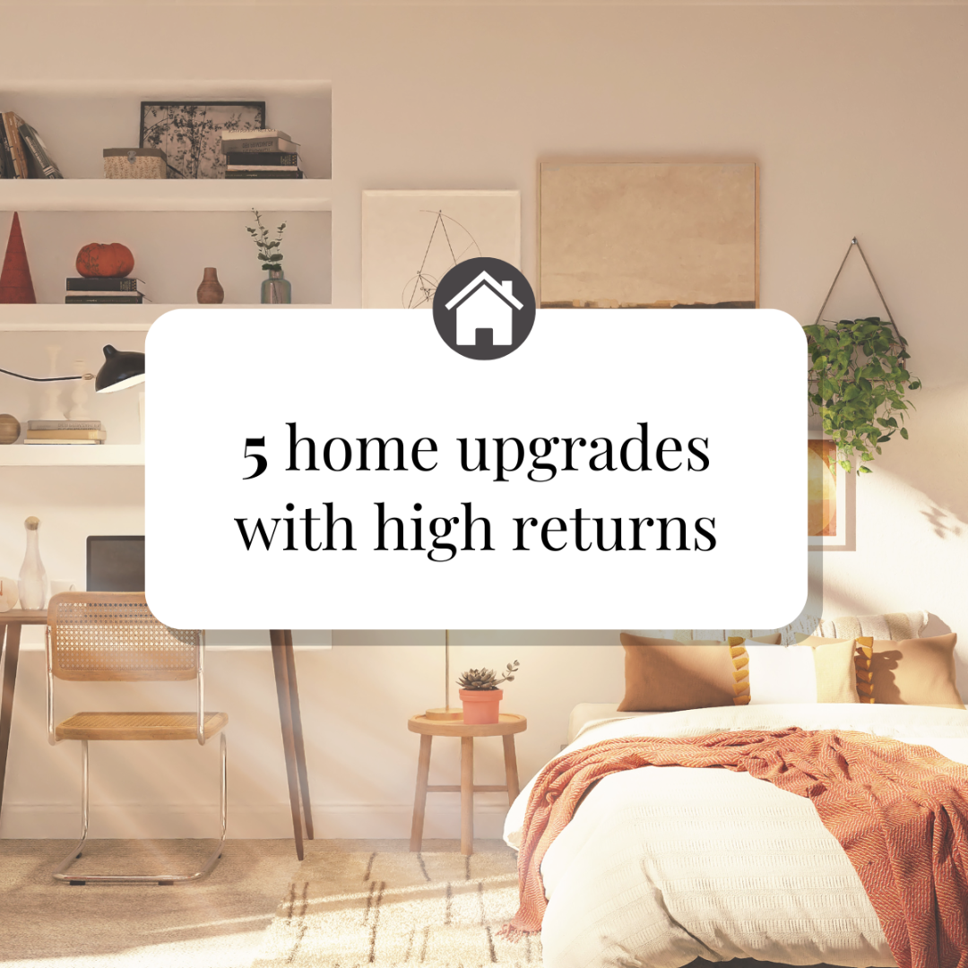 5 Home Upgrades with High Returns